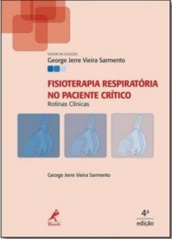 Fisioterapia respiratria no paciente crtico: Rotinas clnicas [Hardcover] Sarmento, George Jerre Vieira