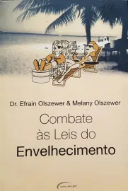 Combate as Leis do Envelhecimento Efrain Olszewer 8576790084