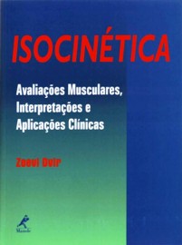 Isocintica: Avaliaes Musculares, Interpretaes e Aplicaes Clnicas Dvir, Zeevi