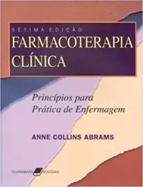Farmacoterapia Clinica - Principios Para A Pratica De Enfermagem 7� Edicao Abrams, Anne Collins