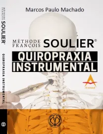 M�thode Fran�ois Soulier Quiropraxia  Instrumental Marcos Paulo Machado 8560416838 