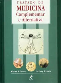 Tratado de Medicina Complementar e Alternativa: Wayne B Jonas 8520410162