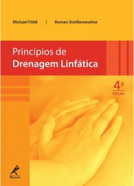 Princípios de drenagem linfática [Paperback] Földi, Michael and Ströbenreuther, Roman