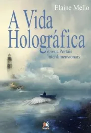 Vida Holografica E Seus Portais Interdimensionais, A