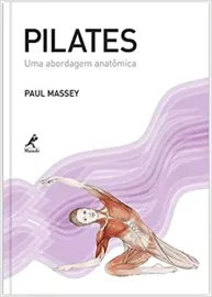 Livro Pilates: Uma abordagem anat�mica Paul Massey