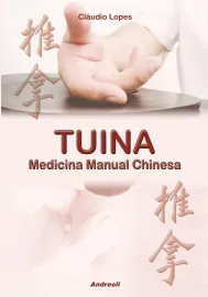 Tuina - Medicina Manual Chinesa Claudio Lopes 8560416145