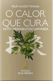 Calor que cura - okyu - moxabust�o japonesa - Pi�ana - 8553175006