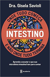 Livro Intestino - Onde tudo come�a e n�o onde tudo termina: