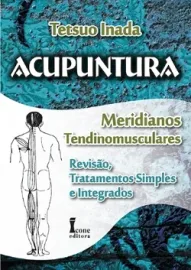 Acupuntura Meridianos Tendinomusculares (Portugu�s) Capa comum � 25 Novembro 2019 por Tetsuo Inada 