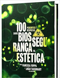 100 Perguntas e Respostas Sobre Biosseguran�a na Est�tica [Hardcover] Esp. Vanessa Foppa; Dr. Jo�o Tassinary and Est�tic