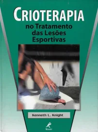 Crioterapia no Tratamento das Les�es Esportivas Kenneth L. Knight 8520407943