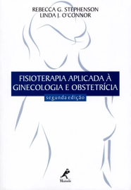 Fisioterapia aplicada � ginecologia e obstetr�cia Stephenson, Rebecca G. and Connor, Linda J.