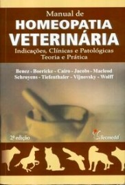 Manual De Homeopatia Veterinária - Indicações, Clínicas e Patológicas Teoria E Prática - 2ª Ed. 2004 Benez, Boericke 858665304